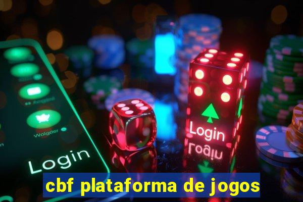 cbf plataforma de jogos